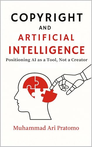 COPYRIGHT AND ARTIFICIAL INTELLIGENCE: Positioning AI as a Tool, Not a Creator