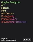  Graphic Design for Art, Fashion, Film, Architecture, Photographer, Product Design and Everything in Between