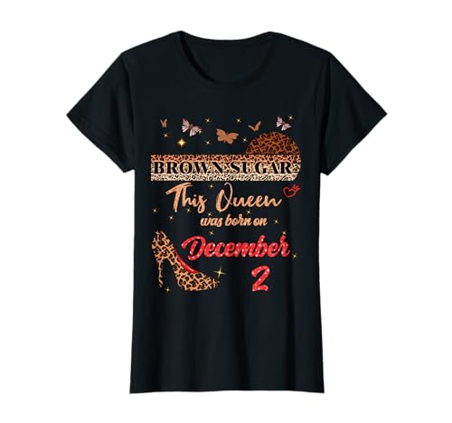 Cette Reine est née Le 2 décembre Anniversaire de Brown Sugar T-Shirt