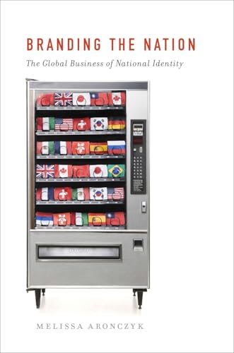 Branding the Nation: The Global Business of National Identity