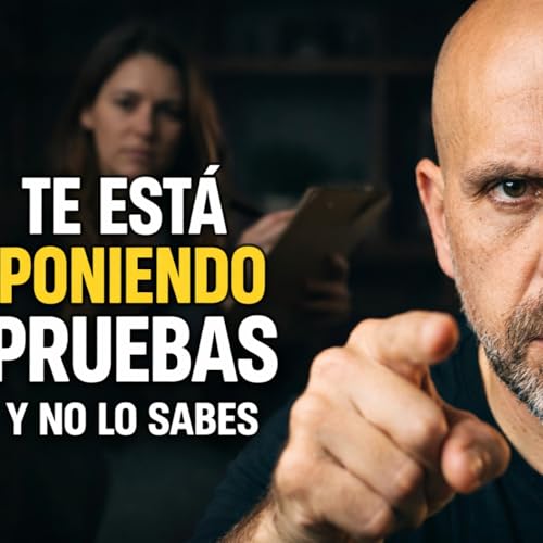 Las 3 Pruebas Que Tu Pareja Te Hace (Sin Dec&iacute;rtelo)