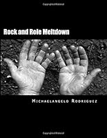 Rock and Role Meltdown: poems 1514354810 Book Cover