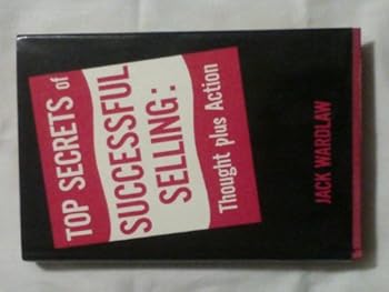 Unknown Binding Top Secrets of Successful Selling: Thought Plus Action Book