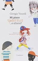 Mi piace Spiderman... e allora? 8890860561 Book Cover