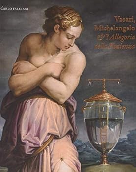 Hardcover Vasari, Michelangelo & l'Allegoria Della Pazienza: Italian Language Edition Book