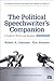 The Political Speechwriter&sup2;s Companion: A Guide for Writers and Speakers