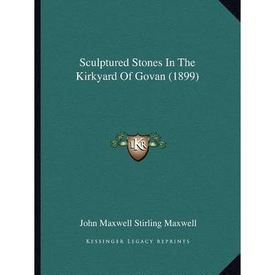 [(Sculptured Stones in the Kirkyard of Govan (1899))] [Author: John Maxwell Stirling Maxwell] published on