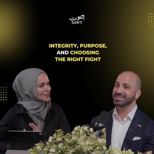 SAWT Podcast | Integrity, Purpose, and Choosing the Right Fight with Mohammed Mubarak