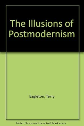 The Illusions of Postmodernism -Wow! eBook