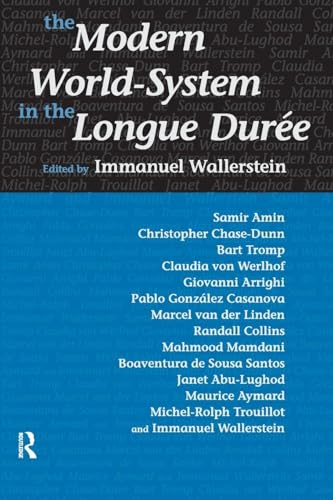 Modern World-System in the Longue Duree (Fernand Braudel Center Series)