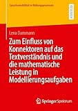 Zum Einfluss von Konnektoren auf das Textverständnis und die mathematische Leistung in Modellierungsaufgaben (Sprachsensibilität in Bildungsprozessen)