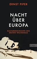 Nacht über Europa: kulturgeschichte des Ersten Weltkriegs 3548612318 Book Cover