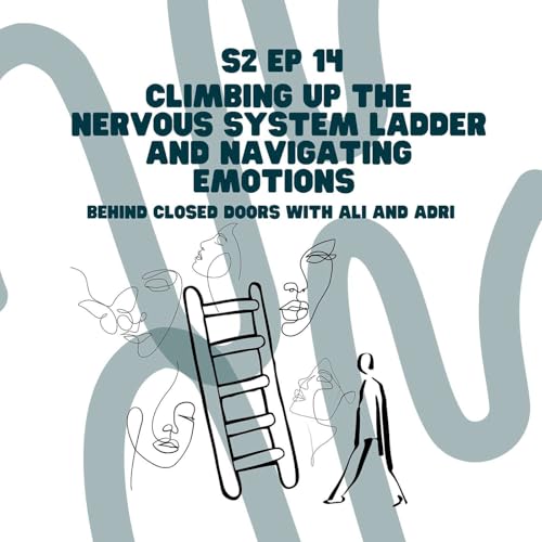 S2 EP 14: Climbing Up The Nervous System Ladder and Navigating Emotions