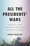 All the Presidents' Wars: Twenty-Five Years of America's War on Terror