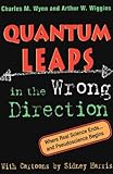Quantum Leaps in the Wrong Direction : Where Real Science Ends...and Pseudoscience Begins