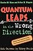 Quantum Leaps in the Wrong Direction : Where Real Science Ends...and Pseudoscience Begins