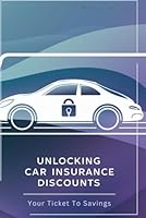 Unlocking Car Insurance Discounts: Your Ticket to Savings B0F5W8KMD5 Book Cover