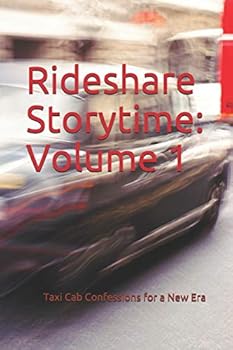 Paperback Rideshare Storytime: Volume 1: Taxi Cab Confessions for a New Era Book