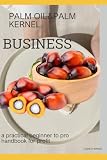 Study And Guide For palm Oil/ Palm kernel Productions: Industrial application