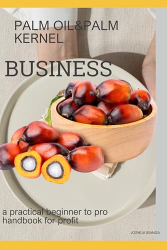 Study And Guide For palm Oil/ Palm kernel Productions: Industrial application