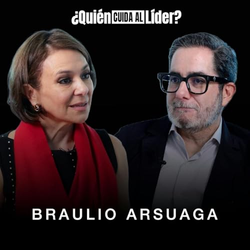 77. De la p&eacute;rdida personal al liderazgo empresarial - CEO grupo Presidente Braulio Arsuaga