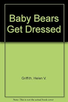 Hardcover Baby Bears Get Dressed: Babys 1st Book