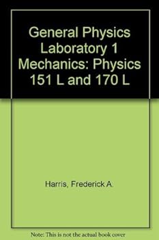 Paperback GENERAL PHYSICS LABORATORY I: MECHANICS: PHYSICS 151L AND 170L Book