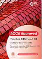 ACCA Audit and Assurance: Practice and Revision Kit : BPP