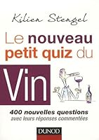 Le nouveau petit quiz du vin : 400 nouvelles questions avec leurs réponses commentées 2100540335 Book Cover