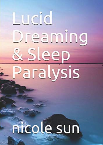 Lucid Dreaming & Sleep Paralysis