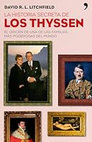 La historia secreta de Los Thyssen 8484606724 Book Cover