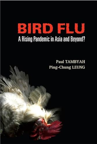 BIRD FLU: A RISING PANDEMIC IN ASIA AND BEYOND? - Ping-Chung Leung