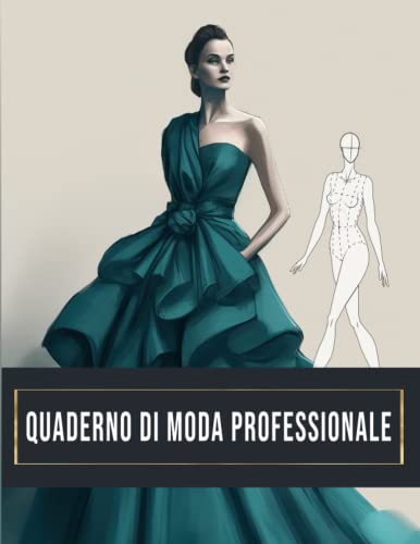  Quaderno di Moda Professionale: Disegno Moda Figurini Femminili Libro per Disegnare Abiti e Vestiti. 21.59 x 27.94 cm