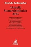  Aktuelle Steuerrichtlinien 2023: Rechtsstand: 1. Januar 2023 (Beck\'sche Textausgaben)