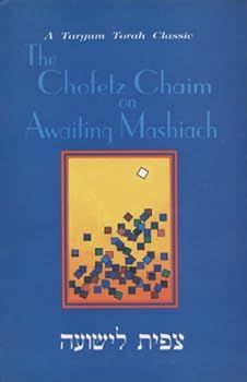 Hardcover The Chofetz Chaim on Awaiting Moshiach Book