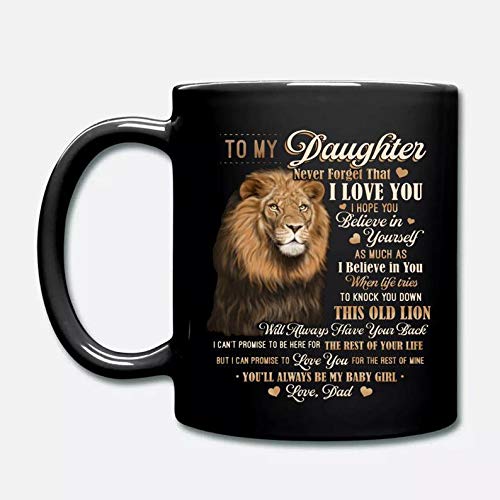 From Dad To My Daughter Never Forget That I Love You Old Lion Ceramic Coffee Mug 11 oz