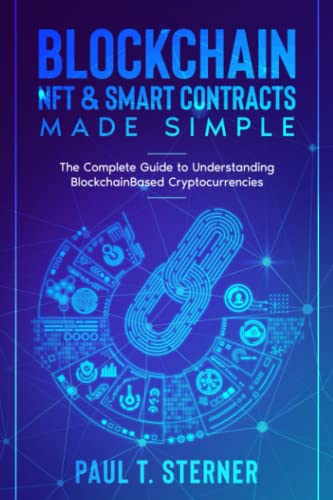 Blockchain, NFT & Smart Contracts Made Simple: The Complete Guide