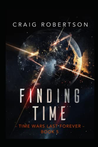 Finding Time: 5 (Time Wars Last Forever) view 2
