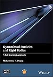 Dynamics of Particles and Rigid Bodies: A Self-Learning Approach (Wiley-ASME Press Series)