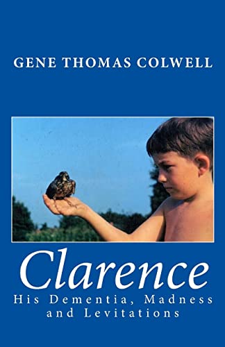 Clarence: His Dementia, Madness and Levitations