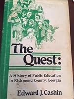 The quest: A history of public education in Richmond County, Georgia 093487011X Book Cover
