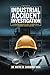 Industrial Accident Investigation: A Comprehensive Guide to Industrial Accident Investigation