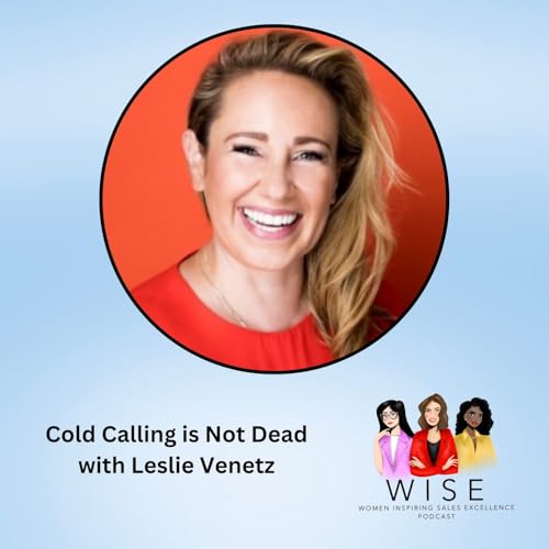 Cold Calling Is Not Dead! with Leslie Venetz