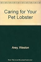 Caring for Your Pet Lobster: A Complete Guide 0892722932 Book Cover