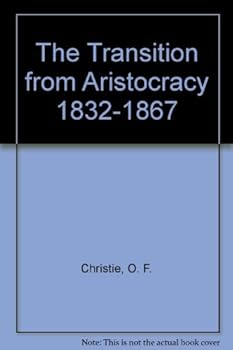 Hardcover The Transition from Aristocracy 1832-1867 Book