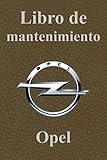  Libro de mantenimiento: Registro de Mantenimiento coche con páginas prefabricadas  Lleva un registro reparaciones y del mantenimiento coches  Permite anotar todas las intervenciones