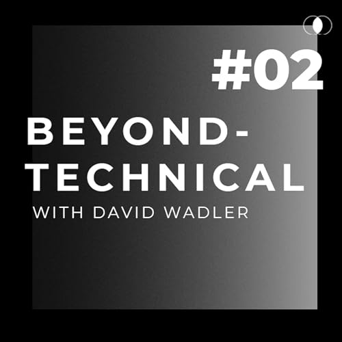 Unstoppable founders who make things happen | #02 Beyond Technical - David Wadler and Daniel Weinmann