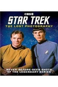 Star Trek: The Lost Photographs: Never Before Seen Shots of the