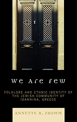 We Are Few: Folklore and Ethnic Identity of the Jewish Community of Ioannina, Greece