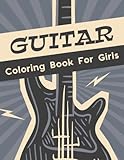  Guitars Coloring Book For Kids: For Cute Girls. 59 coloring designs for stringed instruments to relax... and relieve stress. Animals and girls playing ... teens for girls).  8.5\"x 11\"  120 pages.